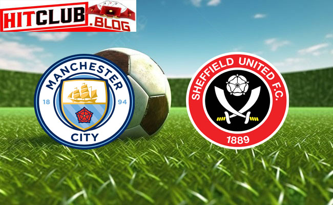 Hitclub soi kèo bóng đá Man City vs Sheffield United – 22h00 ngày 30/12 – Ngoại hạng Anh