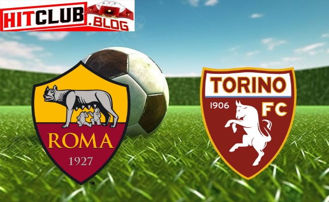 Hitclub soi kèo bóng đá Roma vs Torino – 00h30 ngày 27/2 – Serie A